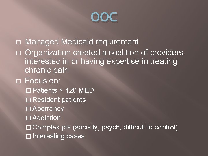 OOC � � � Managed Medicaid requirement Organization created a coalition of providers interested