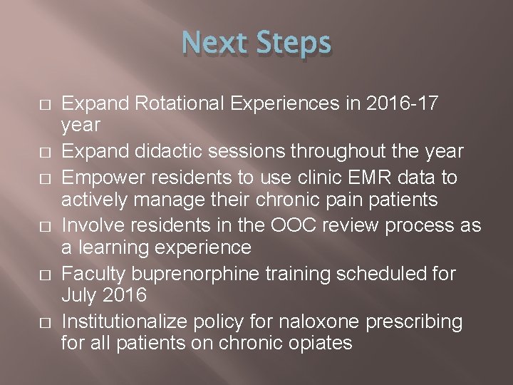 Next Steps � � � Expand Rotational Experiences in 2016 -17 year Expand didactic
