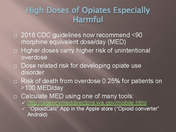 High Doses of Opiates Especially Harmful � � � 2016 CDC guidelines now recommend