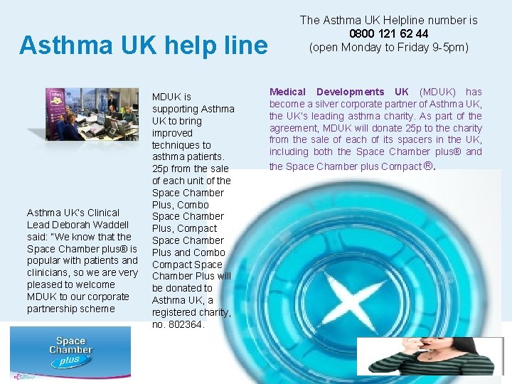 Asthma UK help line Asthma UK’s Clinical Lead Deborah Waddell said: “We know that