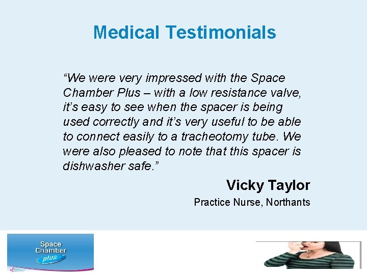 Medical Testimonials “We were very impressed with the Space Chamber Plus – with a