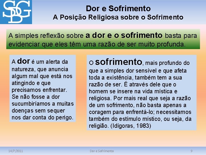 Dor e Sofrimento A Posição Religiosa sobre o Sofrimento A simples reflexão sobre a