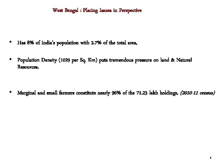 West Bengal : Placing Issues in Perspective • Has 8% of India’s population with