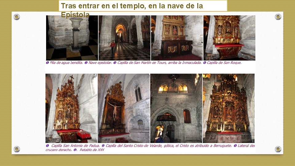 Tras entrar en el templo, en la nave de la Epístola 