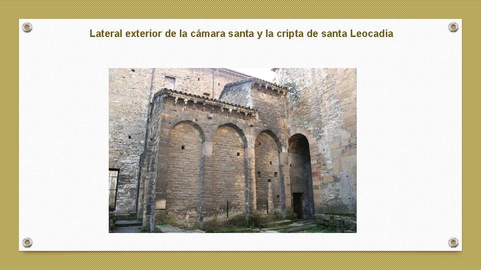 Lateral exterior de la cámara santa y la cripta de santa Leocadia 