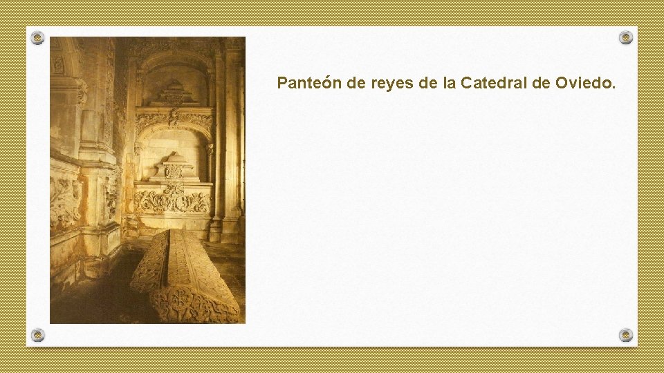 Panteón de reyes de la Catedral de Oviedo. 