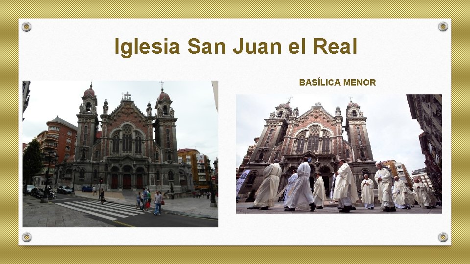 Iglesia San Juan el Real BASÍLICA MENOR 