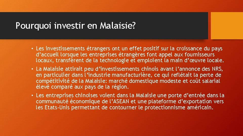 Pourquoi investir en Malaisie? • Les investissements étrangers ont un effet positif sur la