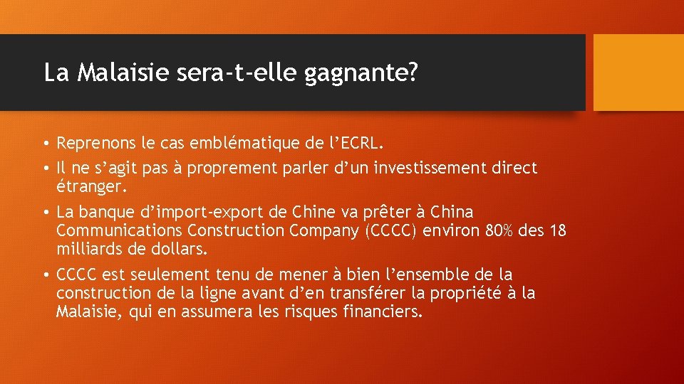 La Malaisie sera-t-elle gagnante? • Reprenons le cas emblématique de l’ECRL. • Il ne