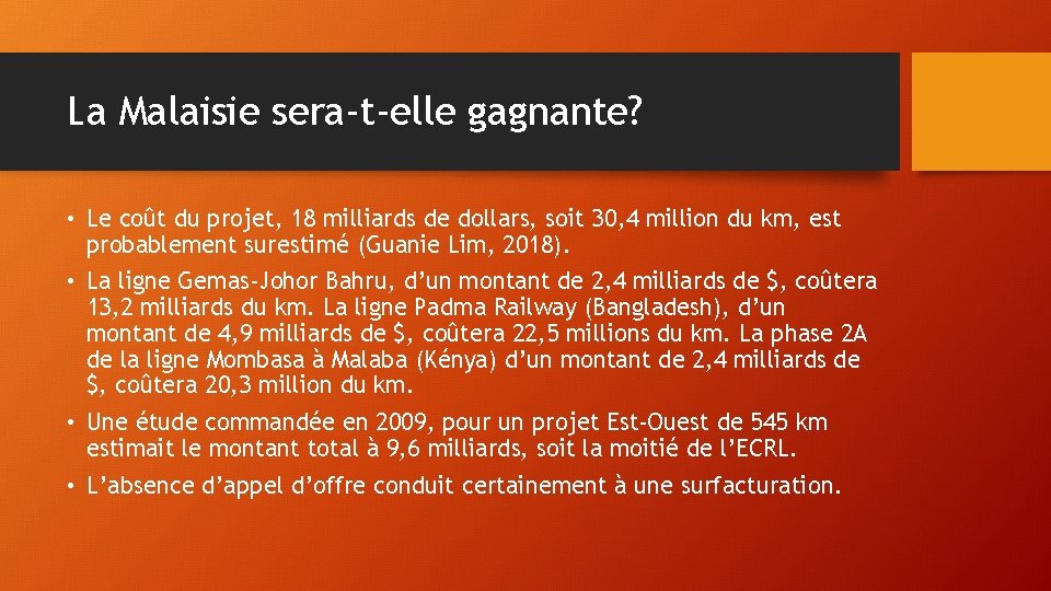 La Malaisie sera-t-elle gagnante? • Le coût du projet, 18 milliards de dollars, soit