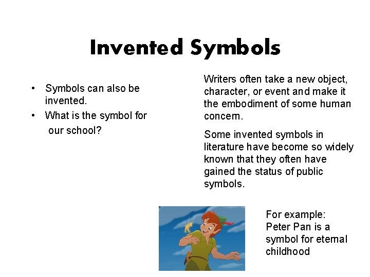 Invented Symbols • Symbols can also be invented. • What is the symbol for