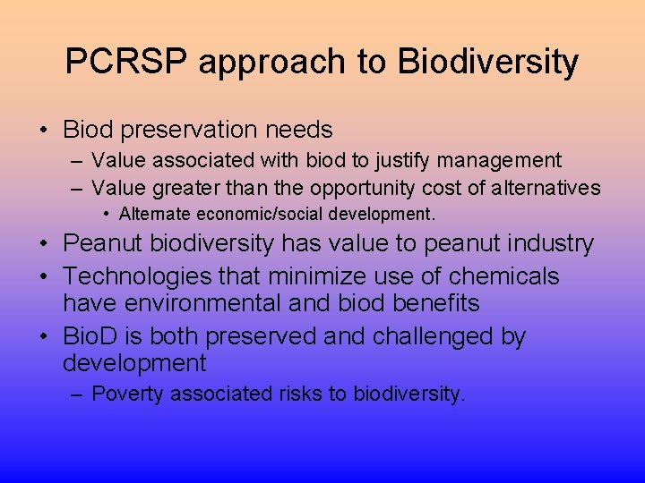 PCRSP approach to Biodiversity • Biod preservation needs – Value associated with biod to