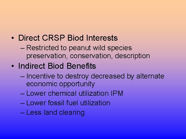  • Direct CRSP Biod Interests – Restricted to peanut wild species preservation, conservation,