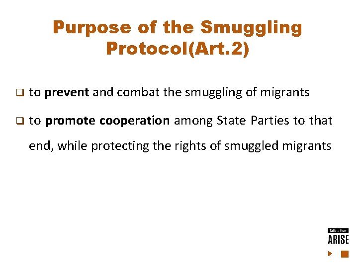 Purpose of the Smuggling Protocol(Art. 2) q to prevent and combat the smuggling of