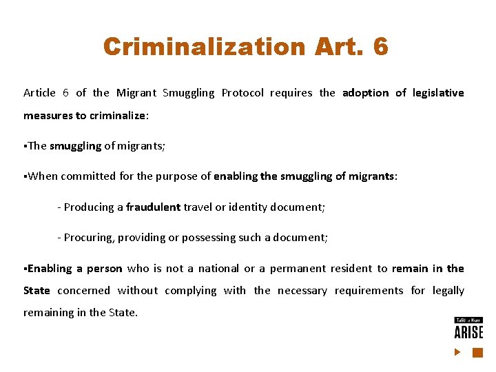 Criminalization Art. 6 Article 6 of the Migrant Smuggling Protocol requires the adoption of Criminalization Art. 6 Article 6 of the Migrant Smuggling Protocol requires the adoption of