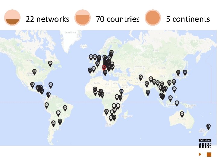 22 networks 70 countries 5 continents 
