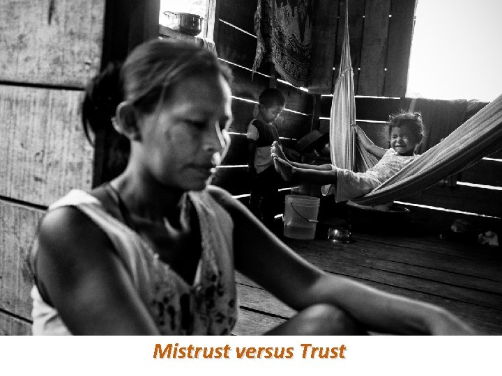 Mistrust versus Trust Mistrust versus Trust