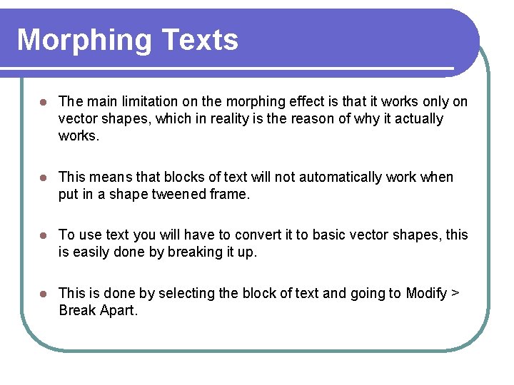 Morphing Texts l The main limitation on the morphing effect is that it works