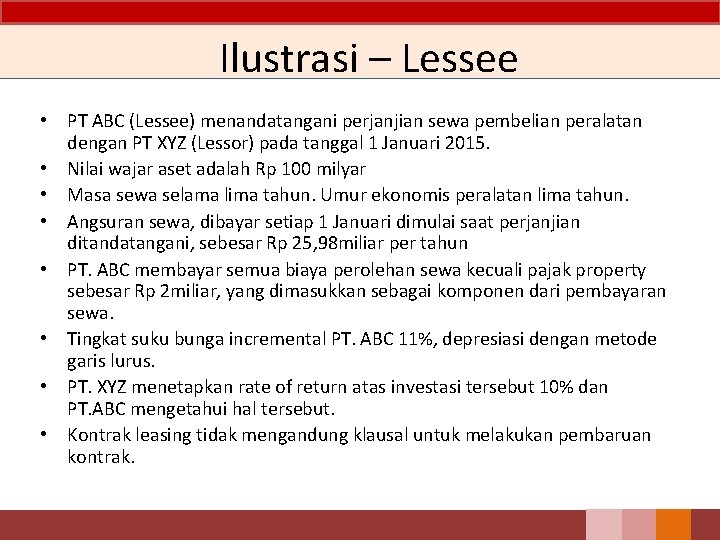 Ilustrasi – Lessee • PT ABC (Lessee) menandatangani perjanjian sewa pembelian peralatan dengan PT