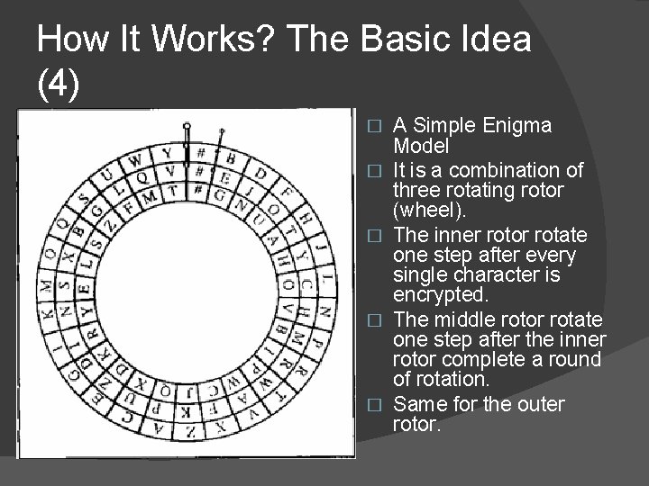 How It Works? The Basic Idea (4) � � � A Simple Enigma Model