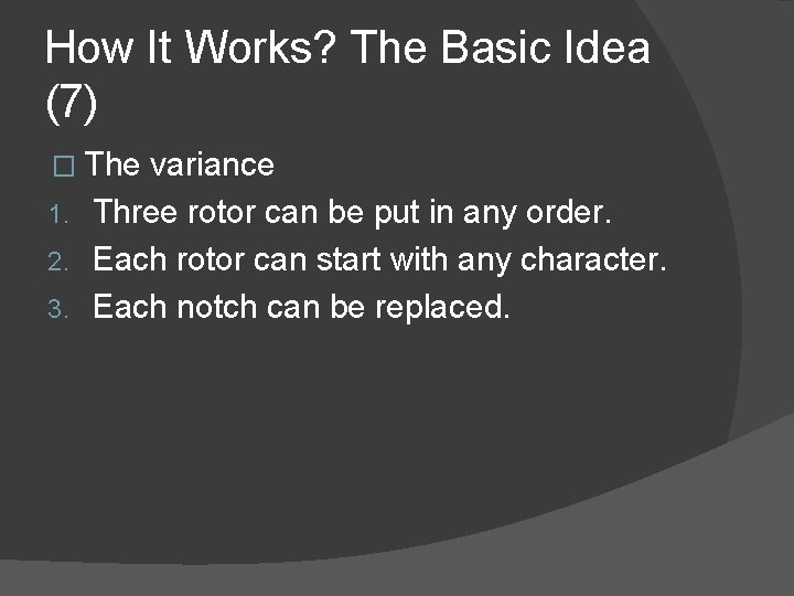 How It Works? The Basic Idea (7) � The variance 1. Three rotor can