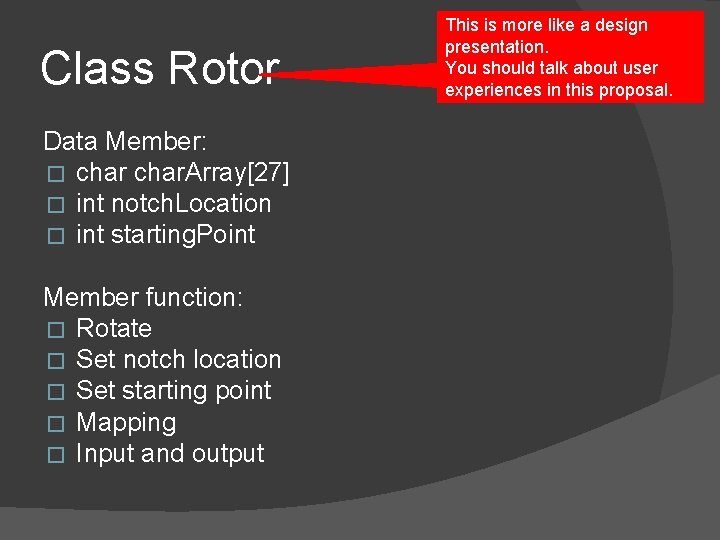 Class Rotor Data Member: � char. Array[27] � int notch. Location � int starting.