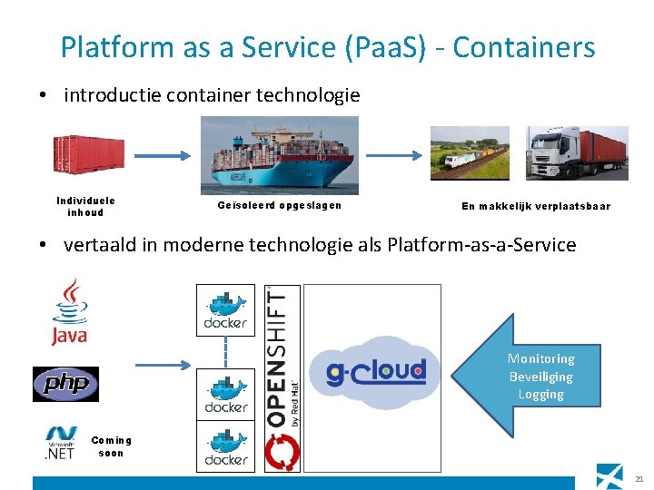 Platform as a Service (Paa. S) - Containers • introductie container technologie Individuele inhoud