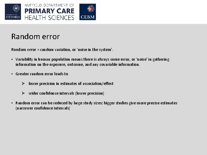 Random error = random variation, or ‘noise in the system’. • Variability in human