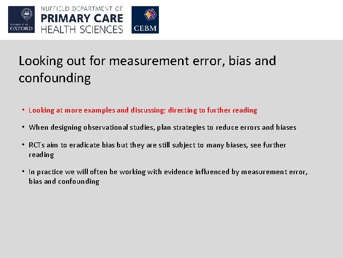 Looking out for measurement error, bias and confounding • Looking at more examples and