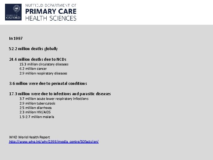 In 1997 52. 2 million deaths globally 24. 4 million deaths due to NCDs
