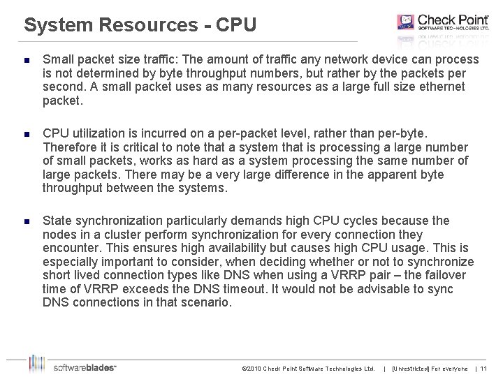 System Resources - CPU n Small packet size traffic: The amount of traffic any