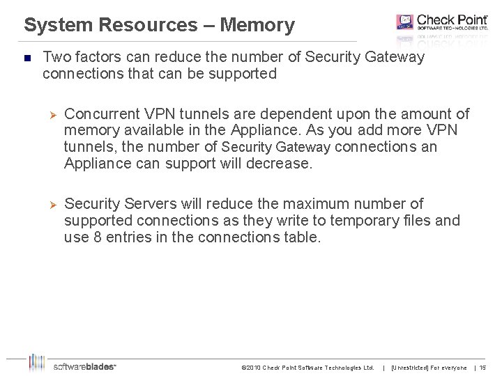 System Resources – Memory n Two factors can reduce the number of Security Gateway