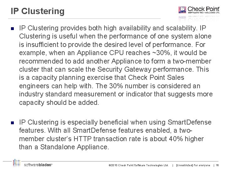 IP Clustering n IP Clustering provides both high availability and scalability. IP Clustering is