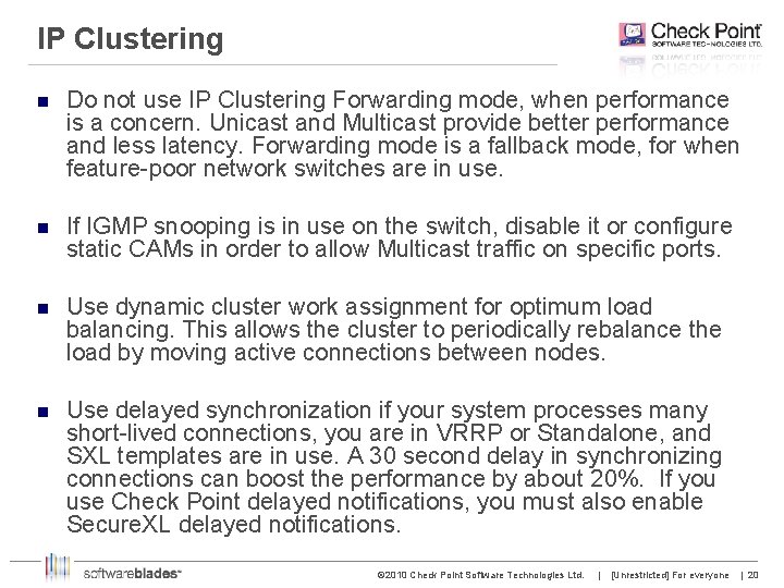 IP Clustering n Do not use IP Clustering Forwarding mode, when performance is a
