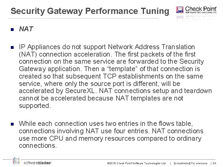 Security Gateway Performance Tuning n NAT n IP Appliances do not support Network Address