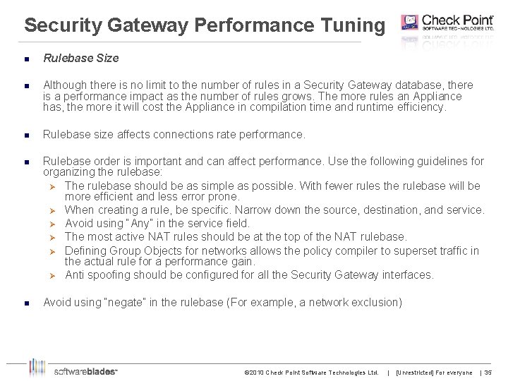 Security Gateway Performance Tuning n Rulebase Size n Although there is no limit to