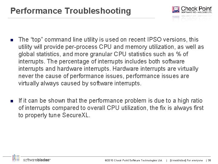 Performance Troubleshooting n The “top” command line utility is used on recent IPSO versions,