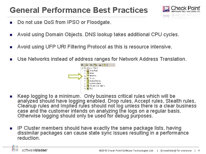 General Performance Best Practices n Do not use Qo. S from IPSO or Floodgate.