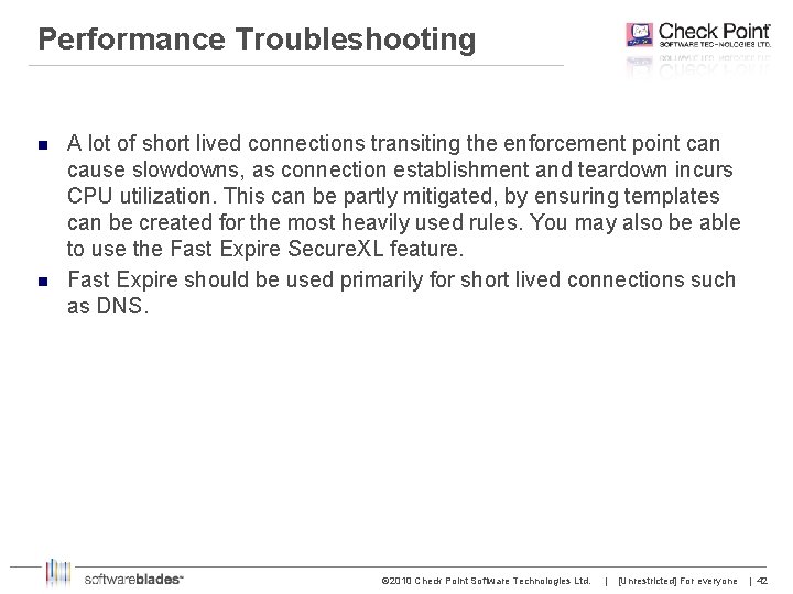 Performance Troubleshooting n n A lot of short lived connections transiting the enforcement point