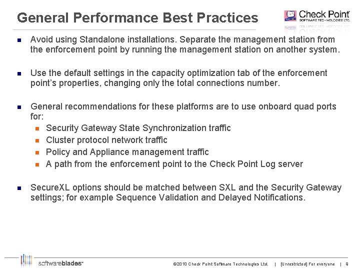 General Performance Best Practices n Avoid using Standalone installations. Separate the management station from