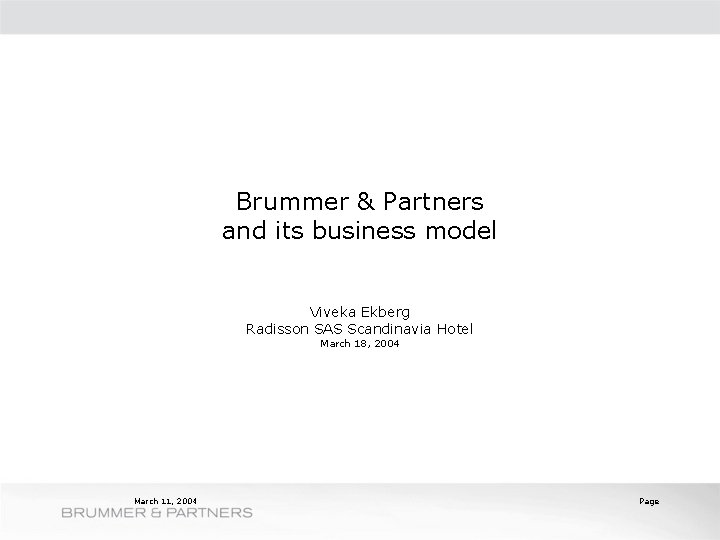 Brummer & Partners and its business model Viveka Ekberg Radisson SAS Scandinavia Hotel March