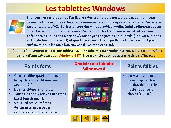 Les tablettes Windows Elles sont une évolution de l’utilisation des ordinateurs portables fonctionnant sous