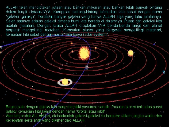 ALLAH telah menciptakan jutaan atau bahkan milyaran atau bahkan lebih banyak bintang dalam langit