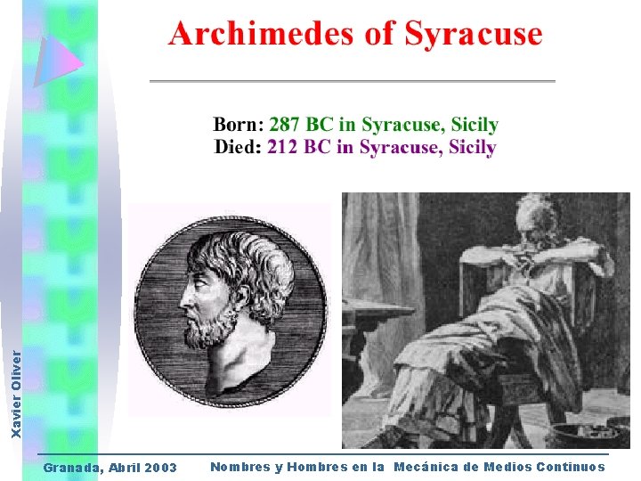 Xavier Oliver Granada, Abril 2003 Nombres y Hombres en la Mecánica de Medios Continuos
