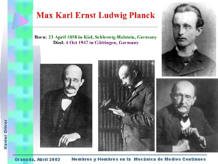 Xavier Oliver Granada, Abril 2003 Nombres y Hombres en la Mecánica de Medios Continuos