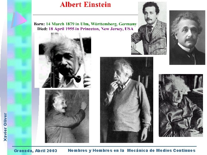 Xavier Oliver Granada, Abril 2003 Nombres y Hombres en la Mecánica de Medios Continuos