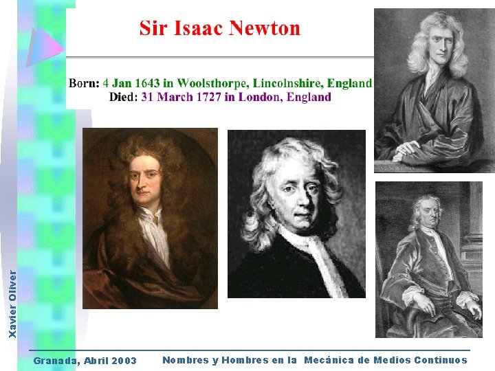 Xavier Oliver Granada, Abril 2003 Nombres y Hombres en la Mecánica de Medios Continuos