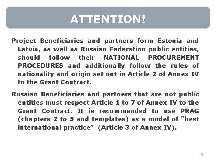 ATTENTION! Project Beneficiaries and partners form Estonia and Latvia, as well as Russian Federation
