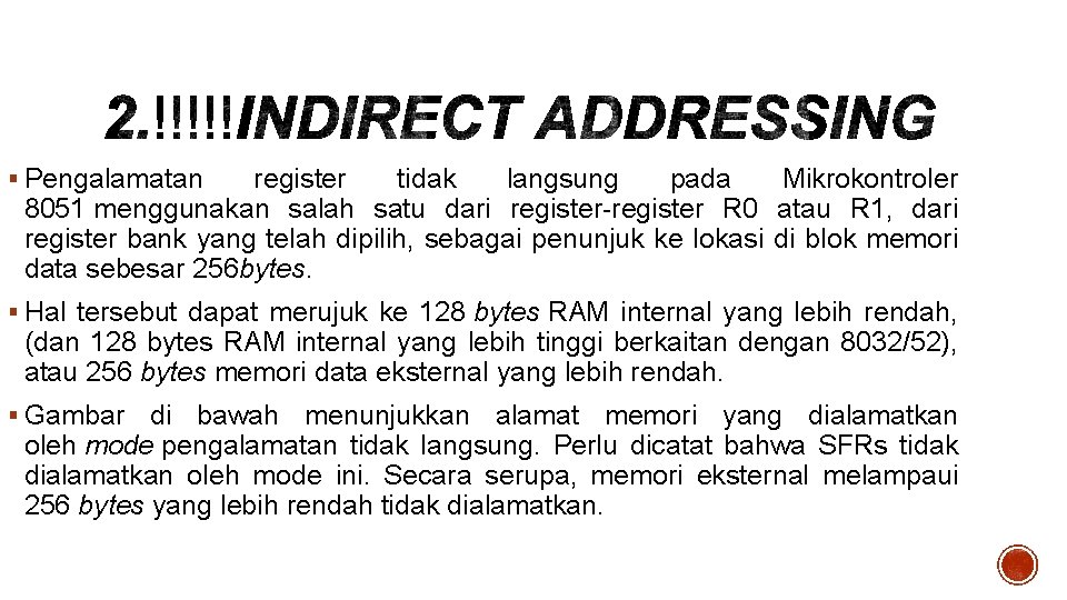 § Pengalamatan register tidak langsung pada Mikrokontroler 8051 menggunakan salah satu dari register-register R