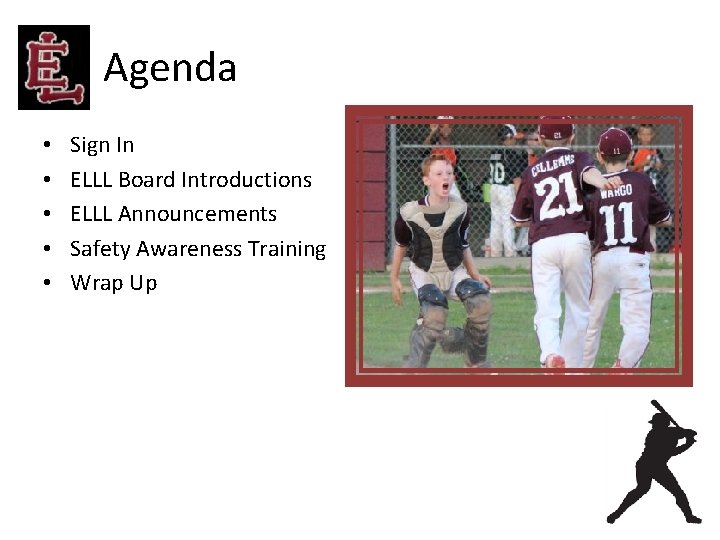 Agenda • • • Sign In ELLL Board Introductions ELLL Announcements Safety Awareness Training